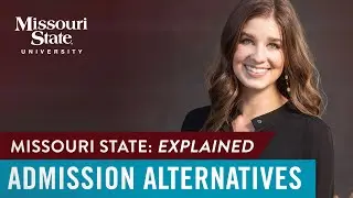 Missouri State Explained: Admission Alternatives