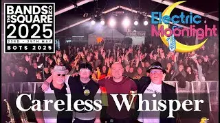 Electric Moonlight playing Careless Whisper by George Michael live at BOTS25