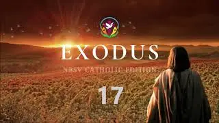 Exodus 17 | English Audio Bible | AFCM | NRSV Catholic Edition
