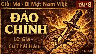 Giải mã Nam Việt (Tập 8): Điểm gãy 112 TCN—kế vị và chia rẽ nội bộ