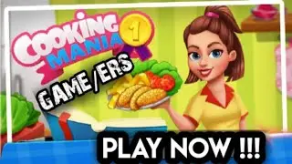 Cooking Mania - Food Fever & Restaurant. GAMEPLAY _ GAME/ERS.