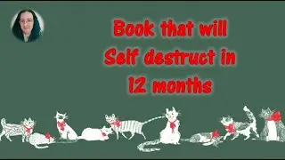 Books that will Self Destruct in 12 months...