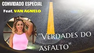 VERDADES DO ASFALTO #15 | Feat. VAN AGNELO