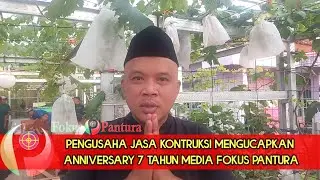 Pengusaha Jasa kontruksi Mengucapkan Anniversary 7 Tahun Media Fokus Pantura