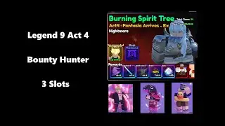 SOLO: Legend Stage 9 - Act 4 - Burning Spirit Tree with 3 slots - Bounty Hunter