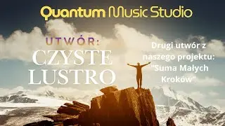 Quantum Music Studio - Czyste Lustro (Official Audio) | Suma Małych Krok&oacute;w