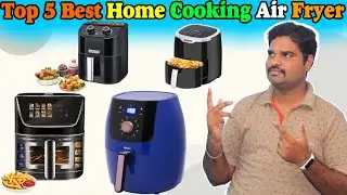 ✅ Top 5 Best Cooking Air Fryers In India 2025 With Price |Air Fryers Review & Comparison