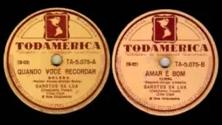 Os Garotos da Lua & João Gilberto - Quando Você Recordar [78 rpm]
