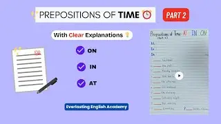 English Preposition of Time  with Clear Explanations and Exercises - In, On and At (Part 2) 