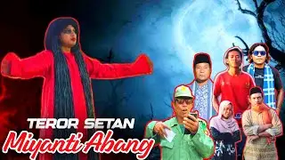 Teror Setan Miyanti Abang | Mang Lepeng I Komedi horror Cilegon
