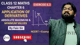 Absolute Maximum & Minimum Values 🔥 | Class 12 Maths Ch 6 | Application of Derivatives | Faiz Sir