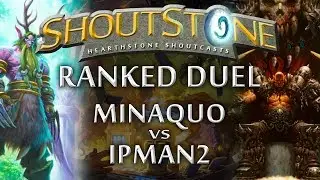 Hearthstone Shoutcast: Minaquo vs. IpMan2 (Druid vs. Warrior) Ranked Duel - ShoutStone