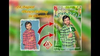 Best 14 August Photo Editing in Photoshop | Pakistan Independence Day Editing 2019