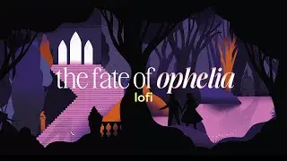 Taylor Swift - The Fate of Ophelia (Lofi Cover Remix)