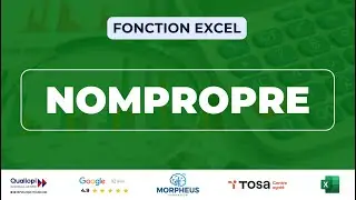 Comment utiliser la fonction NOMPROPRE sur Excel ?