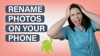 Как переименовать фотографии на телефоне Android