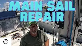 Main Sail Repair and Downsizing for Full Time Sailing Life ; We Finally fix our  Main Sail Ep 74