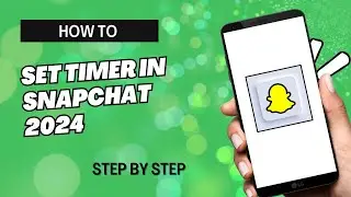 HOW TO SET TIMER IN SNAPCHAT 2024 | STEP BY STEP TUTORIAL | BEGINNERS GUIDE