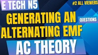 Electrotechnics N5 AC Theory  - Generating an Alternating emf Questions TVET FIRST