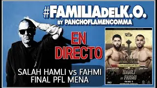17:30 FINAL PFL MENA - SALAH EDINE vs MUHAMMAD FAHMI - EN DIRECTO