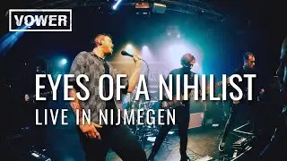 VOWER | Eyes Of A Nihilist | Live in Nijmegen