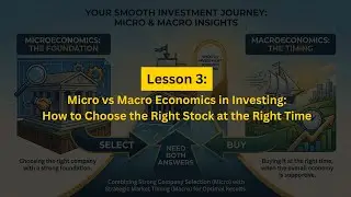 Lesson 3: Micro vs Macro Economics in Investing: How to Choose the Right Stock at the Right Time