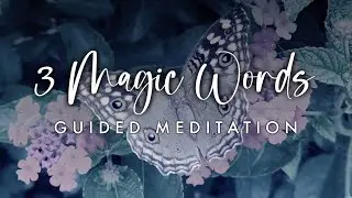 Three Magic Words