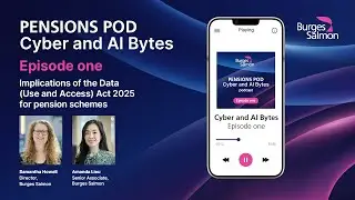 Cyber and AI Bytes - Implications of the Data (Use and Access) Act 2025 for pension schemes