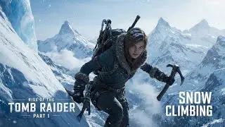 RISE OF THE TOMB RAIDER - PART 1 SNOW CLIMBING