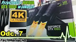 Wskrzeszamy komputer do gier odc.7 &ldquo;Przyszłość z Nvidia GTX1060 w 4K&rdquo; 📈 (MSI GTX 1060 6GT OC 6GB)