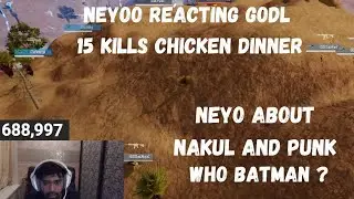 Who Batman Nakul Or Punk ? Neyoo react Godl 15 Kills WWCD