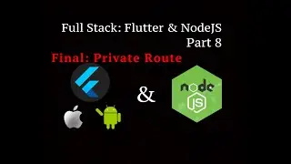 Full Stack Flutter & Node.js Authentication Part 8 Final- Private Route