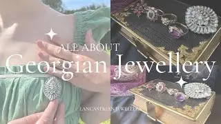 All About Georgian Jewellery | Lancastrian Jewellers