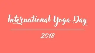 International Yoga Day 2018