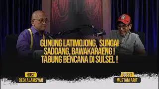 Gunung Latimojong, Sungai Saddang, Bawakaraeng! Tabung Bencana di Sulsel !