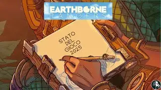 Earthborne Rangers - Stato del Gioco 2025