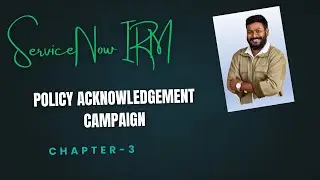 ServiceNow IRM: Running Acknowledgement Campaigns & Retiring Policies