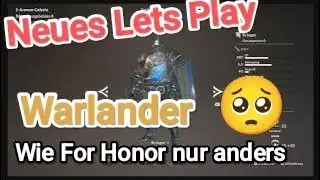 ⚔️💪🏻Neues Lets Play: Wie For Honor nur anders | 🥺Warlander