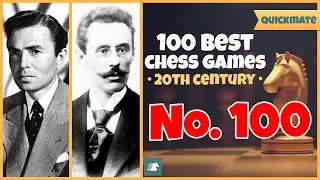 J Mason vs Janowski, 1902 || 100 Best Chess Games of the 20th Century