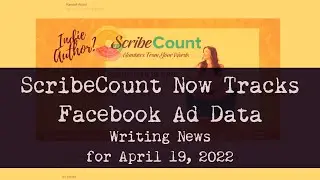 ScribeCount Simplifies Facebook Ads Data (Writing News for April 19, 2022)