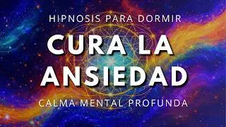 Hipnosis del SUE&Ntilde;O para Aliviar la Ansiedad Subconsciente - CALMA MENTAL Profunda