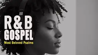 Soulful Gospel Worship 🎶 R&B Christian Praise Songs for Healing & Hope