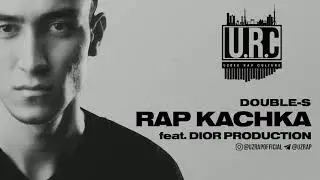 DOUBLE-S - RAP KACHKA FEAT.  DIOR PRODUCTION ( UZRAP )