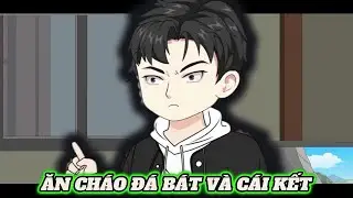 Ăn Ch&aacute;o Đ&aacute; B&aacute;t V&agrave; C&aacute;i Kết | Chen Review