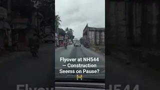 Flyover near Muringoor on NH544 &mdash; Construction delay? 🚧