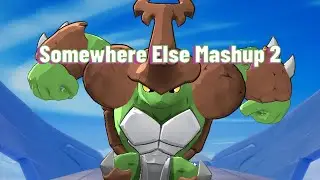Somewhere Else Mashup 2