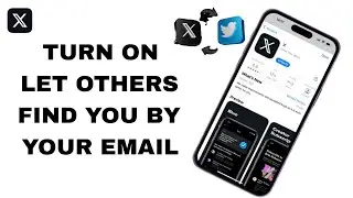 How To Turn On Let Others Find You By Your Email On X Twitter App