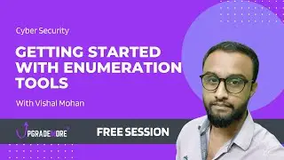 [Session] Getting Started With Enumeration Tools & Osint by Vishal Mohan | UpgradeMore | Cyber-Month