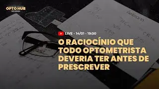 O RACIOCÍNIO que todo optometrista deveria TER antes de PRESCREVER #optometria