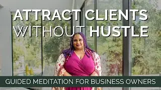 [Guided Meditation] Attract Clients Without Hustle or Panic | Nervous-System Safe Activation